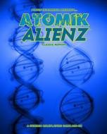 Atomik Alienz (Classic Reprint) di Mark Chase edito da Precis Intermedia