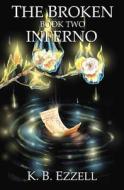 The Broken: Inferno di K. B. Ezzell edito da Createspace Independent Publishing Platform