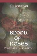 Blood of Roses: Edward IV and Towton di J. P. Reedman edito da LIGHTNING SOURCE INC