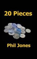 20 Pieces di Phil Jones edito da Createspace Independent Publishing Platform