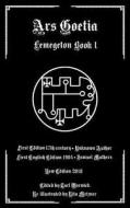 Ars Goetia: Book I of the Lemegeton di Unknown Author edito da Createspace Independent Publishing Platform