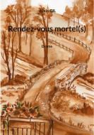 Rendez-vous mortel(s) di Alain Gil edito da Books on Demand