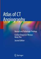Atlas Of Ct Angiography di Gratian Dragoslav Miclaus, Horia Ples edito da Springer Nature Switzerland Ag