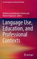 Language Use, Education, and Professional Contexts edito da Springer International Publishing
