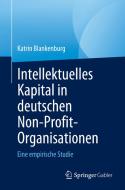 Intellektuelles Kapital in deutschen Non-Profit-Organisationen di Katrin Blankenburg edito da Springer-Verlag GmbH