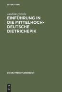 Einführung in die mittelhochdeutsche Dietrichepik di Joachim Heinzle edito da Gruyter, Walter de GmbH