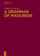 A Grammar of Madurese di William D. Davies edito da Walter de Gruyter