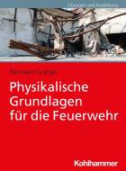 Physikalische Grundlagen für die Feuerwehr di Reinhard Grabski edito da Kohlhammer W.
