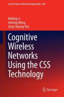 Cognitive Wireless Networks Using the CSS Technology di Meiling Li, Jeng-Shyang Pan, Anhong Wang edito da Springer International Publishing