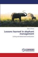 Lessons learned in elephant management di Mike La Grange edito da LAP LAMBERT Academic Publishing