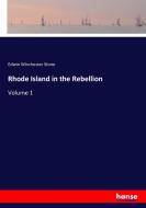 Rhode Island in the Rebellion di Edwin Winchester Stone edito da hansebooks