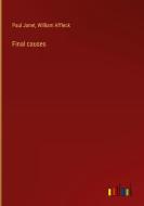 Final causes di Paul Janet, William Affleck edito da Outlook Verlag