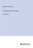 The Wreck of the Corsaire di William Clark Russell edito da Megali Verlag