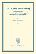 Die Diözese Brandenburg di Fritz Curschmann edito da Duncker & Humblot
