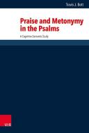 Praise and Metonymy in the Psalms di Travis J. Bott edito da Vandenhoeck + Ruprecht
