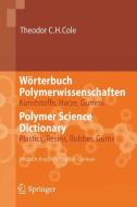 Wörterbuch Polymerwissenschaften/Polymer Science Dictionary di Theodor C. H. Cole edito da Springer Berlin Heidelberg