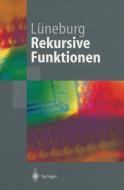 Rekursive Funktionen di Heinz Lüneburg edito da Springer Berlin Heidelberg
