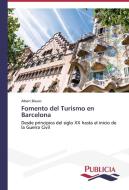 Fomento del Turismo en Barcelona di Albert Blasco edito da PUBLICIA
