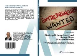 Start-up Unternehmen und ihre größten Wachstumskiller di Christopher Schöpf edito da AV Akademikerverlag