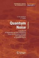 Quantum Noise di Crispin Gardiner, Peter Zoller edito da Springer Berlin Heidelberg