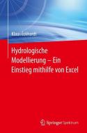 Hydrologische Modellierung  ¿  Ein Einstieg mithilfe von Excel di Klaus Eckhardt edito da Springer Berlin Heidelberg