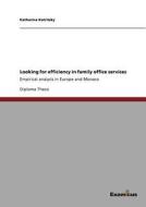 Looking for efficiency in family office services di Katharina Katritzky edito da Examicus Publishing