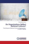 Do Organizations Reflect National Cultures? di Prince Karakire Guma edito da LAP Lambert Academic Publishing