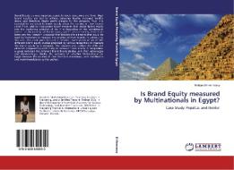 Is Brand Equity measured by Multinationals in Egypt? di Reham El-Hennawy edito da LAP Lambert Academic Publishing