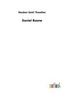 Daniel Boone di Reuben Gold Thwaites edito da Outlook Verlag