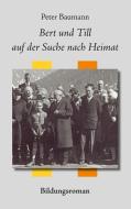 Bert und Till auf der Suche nach Heimat di Peter Baumann edito da Books on Demand