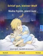 Schlaf Gut, Kleiner Wolf - Nuku Hyvin, Pieni Susi. Zweisprachiges Kinderbuch (Deutsch - Finnisch) di Ulrich Renz edito da Sefa