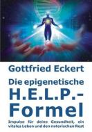 Die epigenetische H.E.L.P.-Formel di Gottfried Eckert edito da Books on Demand