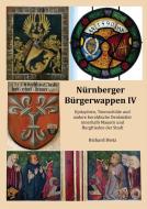 Nürnberger Bürgerwappen IV di Richard Dietz edito da Books on Demand