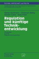 Regulation und künftige Technikentwicklung di Christoph Bättig, Kerstin Cuhls, Stefan Kuhlmann, Viola Peter edito da Physica-Verlag HD