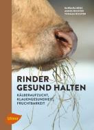 Rinder gesund halten di Barbara Benz, Agnes Richter, Thomas Richter edito da Ulmer Eugen Verlag