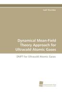 Dynamical Mean-Field Theory Approach for Ultracold Atomic Gases di Irakli Titvinidze edito da Südwestdeutscher Verlag für Hochschulschriften AG  Co. KG