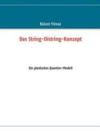 Das String-Distring-Konzept di Bülent Yilmaz edito da Books on Demand