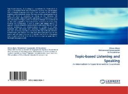 Topic-based Listening and Speaking di Minoo Alemi, Mohammad Hassanzadeh, Ali Derakhshan edito da LAP Lambert Acad. Publ.