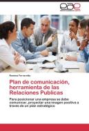 Plan de comunicación, herramienta de las Relaciones Publicas di Romina Ferraretto edito da EAE