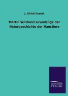 Martin Wilckens Grundzüge der Naturgeschichte der Haustiere di J. Ulrich Duerst edito da TP Verone Publishing