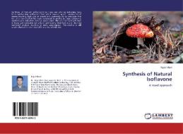 Synthesis of Natural Isoflavone di Rajat Kheri edito da LAP Lambert Academic Publishing