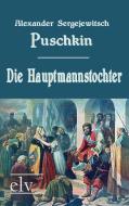 Die Hauptmannstochter di Alexander Sergejewitsch Puschkin edito da Europäischer Literaturverlag