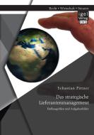 Das strategische Lieferantenmanagement: Einflussgrößen und Aufgabenfelder di Sebastian Pittner edito da Igel Verlag