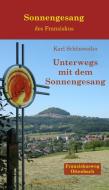Unterwegs mit dem Sonnengesang di Karl Schönweiler edito da Kinzel, Manuela Verlagsgr