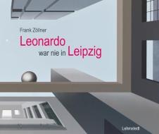 Leonardo war nie in Leipzig di Frank Zöllner edito da Lehmstedt Verlag