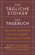 Der tägliche Stoiker - Das Tagebuch di Ryan Holiday, Stephen Hanselman edito da Finanzbuch Verlag