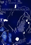 Himmelswunsch di Cori Selene edito da Verlagshaus Schlosser