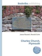 Charles Church, Plymouth di Jesse Russell, Ronald Cohn edito da Book On Demand Ltd.