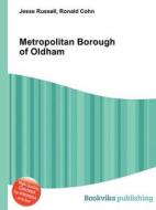 Metropolitan Borough Of Oldham di Jesse Russell, Ronald Cohn edito da Book On Demand Ltd.