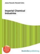 Imperial Chemical Industries di Jesse Russell, Ronald Cohn edito da Book On Demand Ltd.